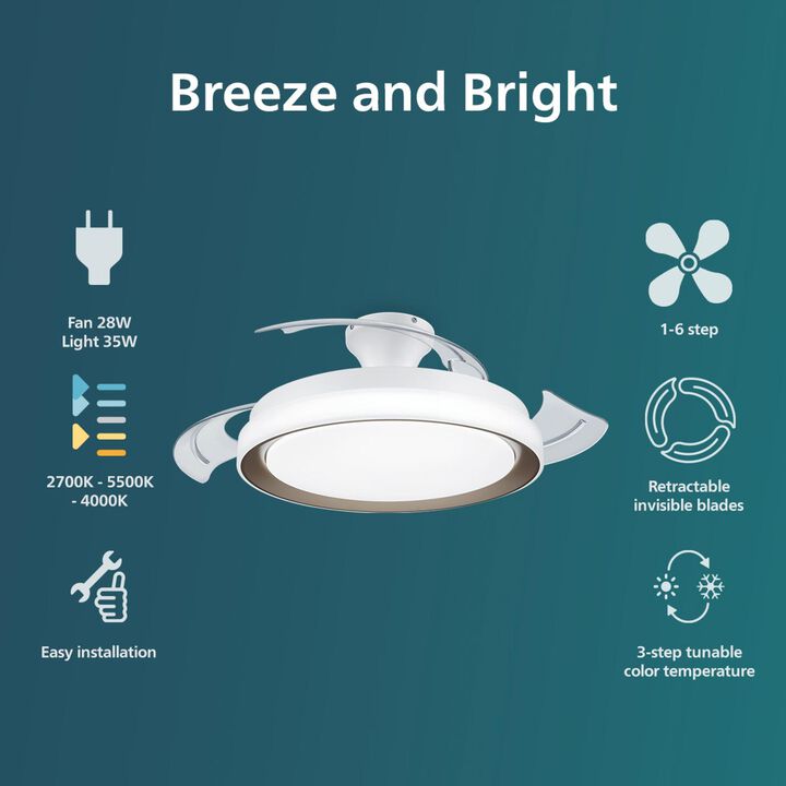 Ventilador de techo modelo Bliss Blanco 2024.

Haz que tu hogar resulte m&aacute;s agradable con la brisa y la luz adecuadas. Con solo un par de clics en el mando a distancia, el ventilador de techo retr&aacute;ctil con luz LED de Philips te brinda al mismo tiempo la iluminaci&oacute;n y el frescor que necesitas del ventilador. El ventilador con aspas transparentes retr&aacute;ctiles no crea sombras molestas en el techo y, adem&aacute;s, las aspas se pueden plegar cuando el ventilador no est&aacute; en uso. Con todas las ventajas de EyeComfort y la luz ajustable SceneSwitch, satisface todas las necesidades de iluminaci&oacute;n para tu espacio

Adecuado para habitaciones hasta 15 m&sup2;